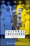 Cultural Crusaders: Women Librarians in the American West, 1900-1917 by Joanne E. Passet