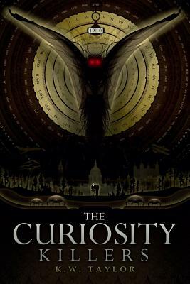 The Curiosity Killers by K. W. Taylor