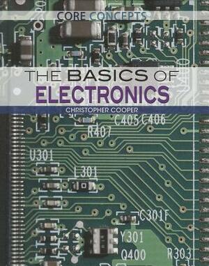 The Basics of Electronics by Christopher Cooper