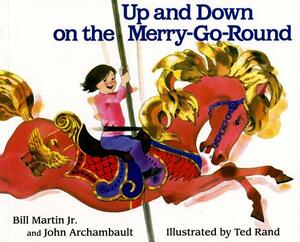 Up and Down on the Merry-Go-Round by Bill Martin Jr., John Archambault