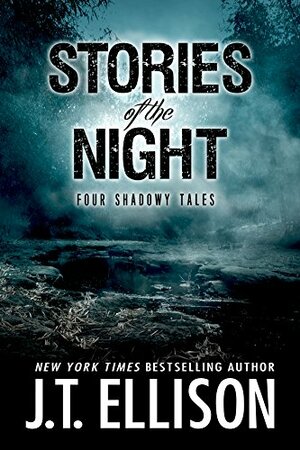 Stories of the Night: Four Shadowy Tales by J.T. Ellison