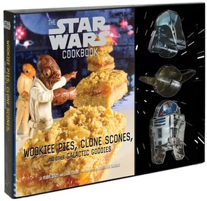 The Star Wars cook book: Wookiee Pies, Clone Scones, and Other Galactic Goodies by Robin Davis, Lara Starr, Matthew Carden