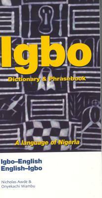 Igbo-English/English-Igbo Dictionary & Phrasebook by Nicholas Awde, Onyekachi Wambu