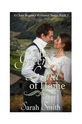 The Green Land Of Home by Sarah Smith