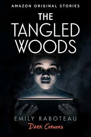 The Tangled Woods by Emily Raboteau