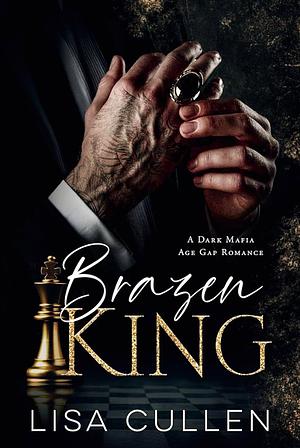 Brazen King by Lisa Cullen