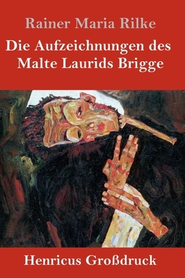 Die Aufzeichnungen des Malte Laurids Brigge (Großdruck) by Rainer Maria Rilke