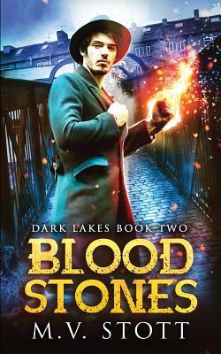 Blood Stones: An Uncanny Kingdom Urban Fantasy by David Bussell, M. V. Stott