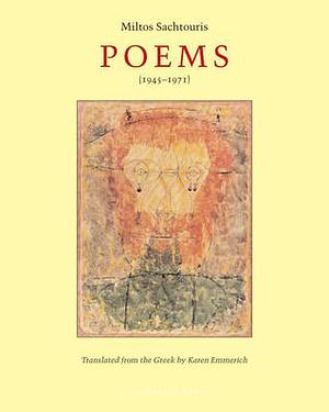 Poems by Miltos Sachtouris, Karen Emmerich