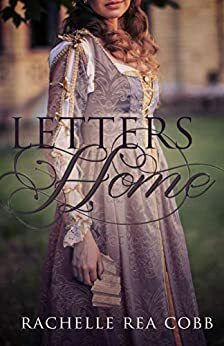 Letters Home: A Christmas Short Story by Rachelle Rea Cobb