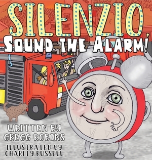Silenzio, Sound the Alarm! by Gregg Robins