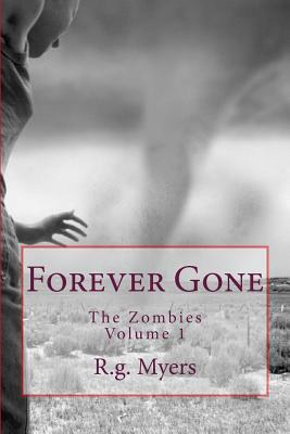 Forever Gone: The Walkers by R. G. Myers