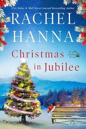 Christmas In Jubilee by Rachel Hanna, Rachel Hanna