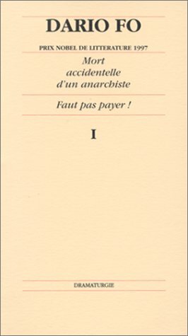 Mort Accidentelle D'un Anarchiste ; Faut Pas Payer! by Dario Fo