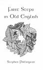 First Steps in Old English: An Easy to Follow Language Course for the Beginner by Stephen Pollington