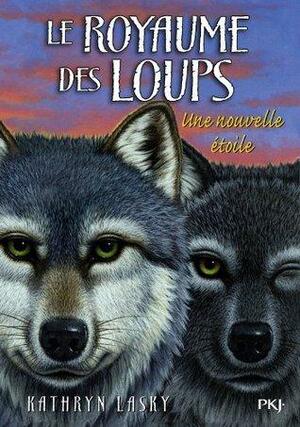 Le royaume des loups tome 6 by Kathryn Lasky
