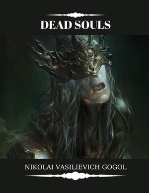 Dead Souls by Nikolai Gogol