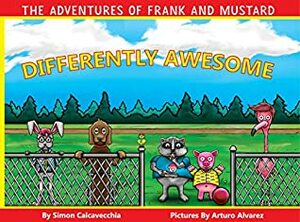 The Adventures of Frank and Mustard: Differently Awesome by Arturo Alvarez, Simon Calcavecchia