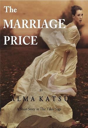 The Marriage Price by Alma Katsu