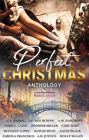 Perfect Christmas: A Mason Creek Christmas Anthology by C.A. Harms