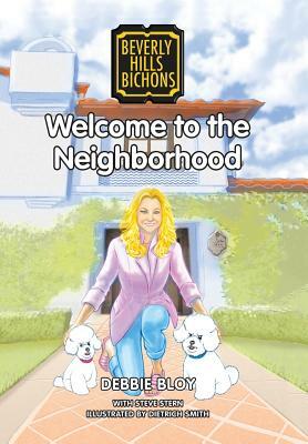 Welcome to the Neighborhood by Debbie Bloy