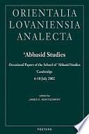 ʻAbbasid Studies: Occasional Papers of the School of ʻAbbasid Studies, Cambridge, 6-10 July 2002 by James Edward Montgomery