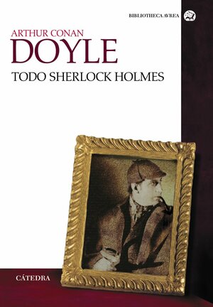 Todo Sherlock Holmes by Arthur Conan Doyle, Jesús Urceloy