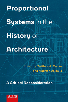 Proportional Systems in the History of Architecture: A Critical Reconsideration by Maarten Delbeke