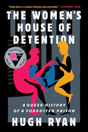 The Women's House of Detention: A Queer History of a Forgotten Prison by Hugh Ryan