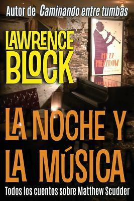 La noche y la música by Lawrence Block