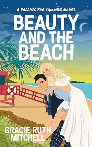 Beauty and the Beach by Gracie Ruth Mitchell