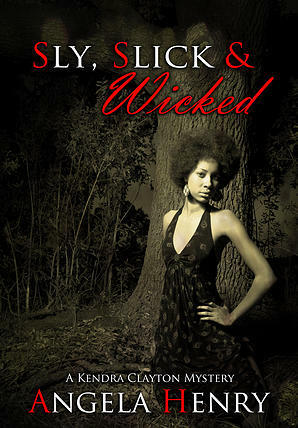Sly, Slick & Wicked by Angela Henry