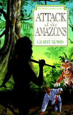 Attack of the Amazons by Gilbert Morris