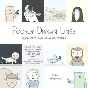 Poorly Drawn Lines: Good Ideas and Amazing Stories by Reza Farazmand