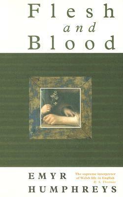 Flesh and Blood by Emyr Humphreys