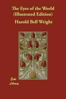 The Eyes of the World (Illustrated Edition) by Harold Bell Wright