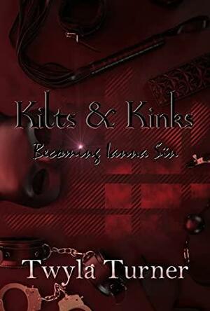 Kilts & Kinks: Becoming Ianna Sïn (The Naughty Nomad Book 2) by Twyla Turner