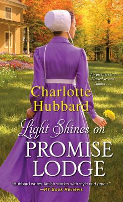 Light Shines on Promise Lodge: A Second Chance Amish Romance by Charlotte Hubbard