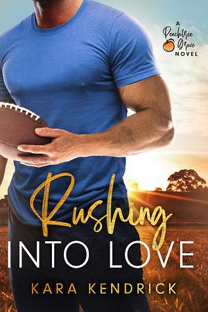 Rushing into Love by Kara Kendrick