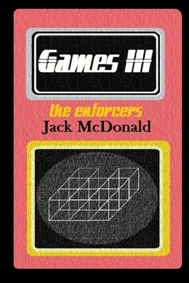Games 3: the enforcers by Jack McDonald