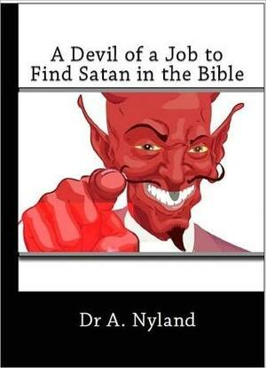 A Devil of a Job to Find Satan in the Bible by Ann Nyland