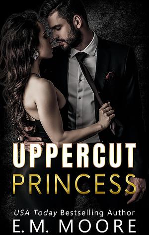 Uppercut Princess by E.M. Moore