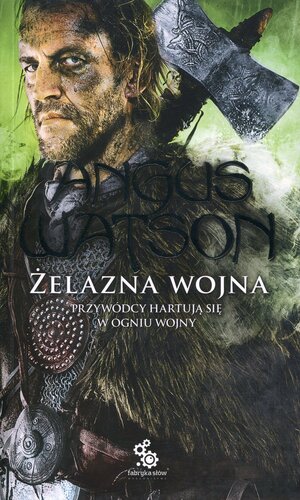 Żelazna wojna by Angus Watson