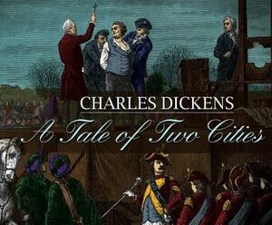 A Tale of Two Cities by Charles Dickens