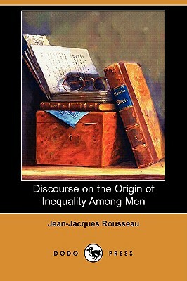 Discourse on the Origin of Inequality Among Men (Dodo Press) by Jean-Jacques Rousseau