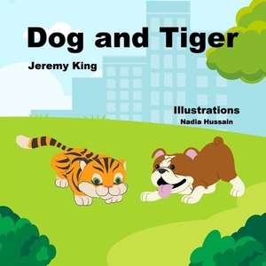 Dog and Tiger by Jeremy King