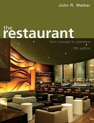 The Restaurant: From Concept to Operation by John R. Walker, Donald E. Lundberg