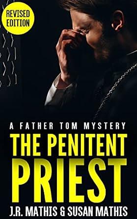 The Penitent Priest by J.R. Mathis