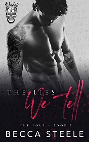 The Lies We Tell: An Enemies to Lovers College Bully Romance by Becca Steele