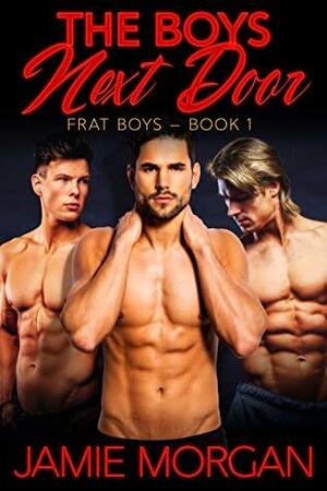 The Boys Next Door by Jamie Morgan
